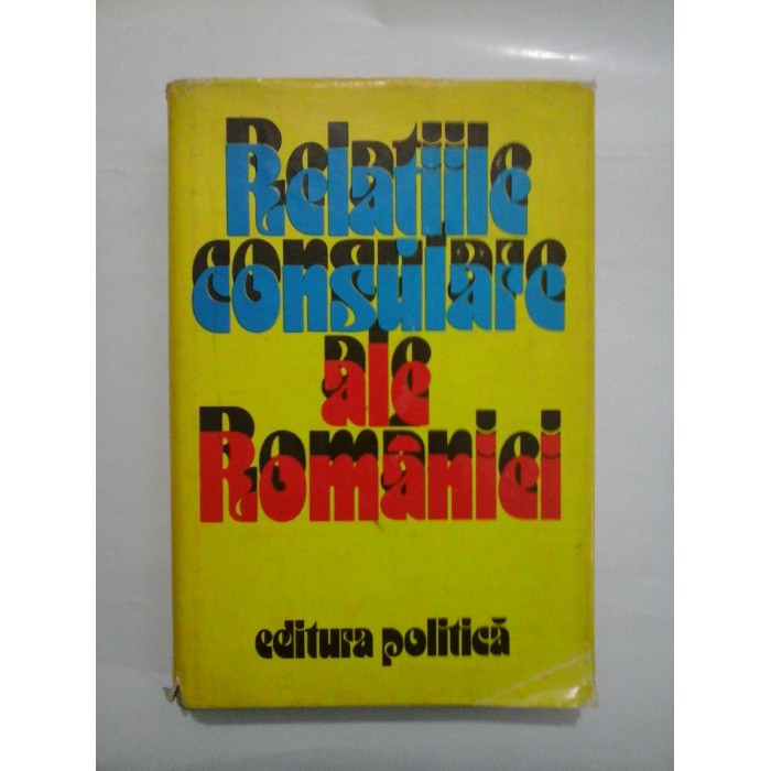 RELATIILE CONSULARE ALE ROMANIEI RELATIILE CONSULARE ALE ROMANIEI